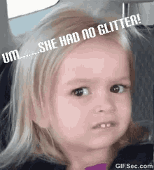Chloe No Glitter GIF - Chloe No Glitter Surprise GIFs