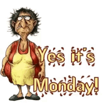yes its monday