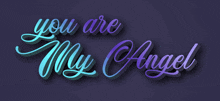 You Are My Angel GIF