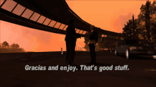 a video game scene with the words gracias and enjoy that 's good stuff at the bottom