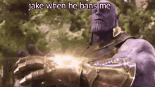 Thanos Jake When He Bans Me GIF - Thanos Jake When He Bans Me Power GIFs