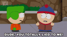 Dude You Totally Lied To Me Stan Marsh GIF - Dude You Totally Lied To Me Stan Marsh Kyle Broflovski GIFs