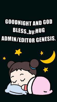 a cartoon of a girl sleeping with the words " goodnight and god bless by hug admin/editor genesis "