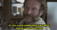 Robin Williams Respect My Wife GIF - Robin Williams Respect My Wife Angry GIFs