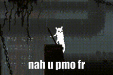 a black and white image of a dog with the words nah u pmo fr on the bottom