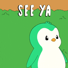 a cartoon of a green penguin with the words see ya above it
