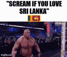 a picture of a muscular man with the words " scream if you love sri lanka "
