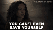 You Cant Even Save Yourself Lisa Guillory GIF - You Cant Even Save Yourself Lisa Guillory Tell Me Your Secrets GIFs
