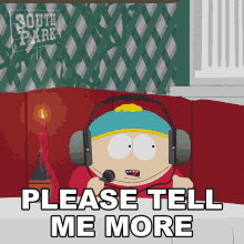Please Tell Me More Eric Cartman GIF - Please Tell Me More Eric Cartman South Park GIFs