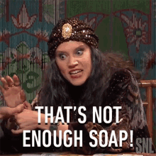 Thats Not Enough Soap Saturday Night GIF - Thats Not Enough Soap Saturday Night More Soap GIFs