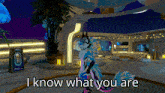 a video game character says " i know what you are " in a room