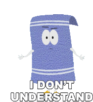 I Dont Understand Towelie Sticker - I Dont Understand Towelie South Park Stickers