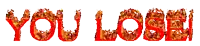 the word you is on fire and says you loser