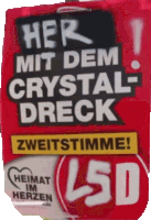 a red sign that says " her mit dem crystal-dreck "