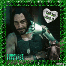 a picture of a man with a robotic arm and a mouse that says i brought sexy back
