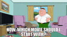 Family Guy Peter Griffin GIF - Family Guy Peter Griffin Now Which Movie Should I Start With GIFs