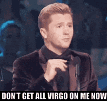 Dont Get All Virgo On Me Now GIF - Dont Get All Virgo On Me Now Virgos GIFs