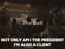 Player Haters Ball President GIF - Player Haters Ball President Client GIFs