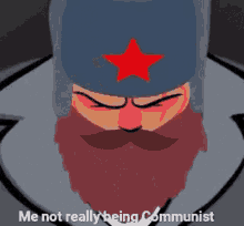 a man with a beard and a red star on his hat says me not really being communist .