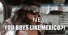 Super Troopers You Boys Like Mexico GIF - Super Troopers You Boys Like Mexico Mexico GIFs