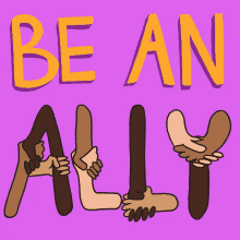be an ally allies friends hands holding hands