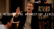 I Request The Highest Of Fives - How I Met Your Mother GIF - How I Met Your Mother Himym High Five GIFs