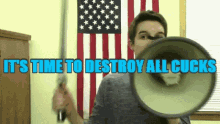 Its Time To Destroy All Cucks Megaphone GIF - Its Time To Destroy All Cucks Megaphone Cuckold GIFs