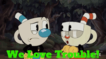 The Cuphead Show Cuphead GIF - The Cuphead Show Cuphead We Love Trouble GIFs