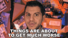 Things Are About To Get Much Worse Rerez GIF - Things Are About To Get Much Worse Rerez Its Going To Be Bad GIFs