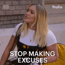 Stop Making Excuses Sophie GIF - Stop Making Excuses Sophie How I Met Your Father GIFs