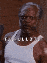 a man in a white tank top says fuck u lil bitch .
