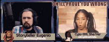 a man and a woman are talking to each other and the woman is saying oh ill prove you wrong