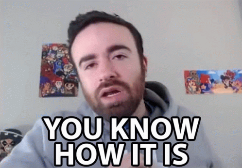 You Know How It Is You Get It GIF - You Know How It Is You Know You Get It  - Discover & Share GIFs