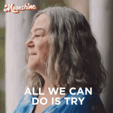 All We Can Do Is Try Bea Finley Cullen GIF - All We Can Do Is Try Bea Finley Cullen Moonshine GIFs