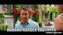 a man in a blue shirt is laughing with the words ' hahaha harder laughter ' above him .