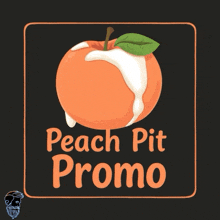 an advertisement for peach pit promo shows a peach with white liquid dripping from it