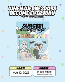 a poster for when wednesdays become everyday showing where and when