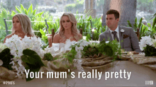 Your Mums Really Pretty Compliment GIF - Your Mums Really Pretty Compliment Shes Pretty GIFs