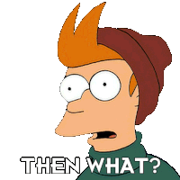 Then What Philip J Fry Sticker - Then What Philip J Fry Futurama Stickers