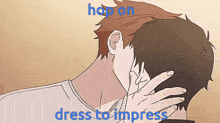 a cartoon of two men kissing with the words hop on dress to impress
