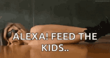 Kids Alexa GIF - Kids Alexa Feed The Kids GIFs