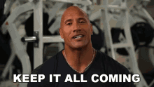 Keep It All Coming The Rock GIF