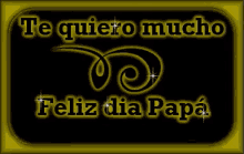 Te Quiero Mucho Feliz Día Papá GIF - Feliz Dia Papa Feliz Dia Del Padre Sparkle GIFs
