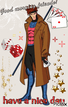 a picture of gambit with the words good morning friends