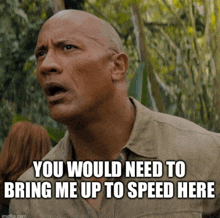 a bald man with a surprised look on his face says you would need to bring me up to speed here