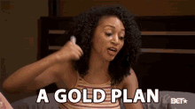 a gold plan oh yeah alright awesome great job