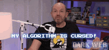 a man is sitting in front of a microphone with the words my algorithm is cursed