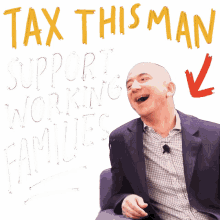 tax this man support working families jeff bezos evil laugh amazon