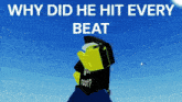 why did he hit every beat is displayed on a blue background
