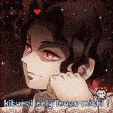 a picture of a person with red eyes and the words " kibunei only loves michi "